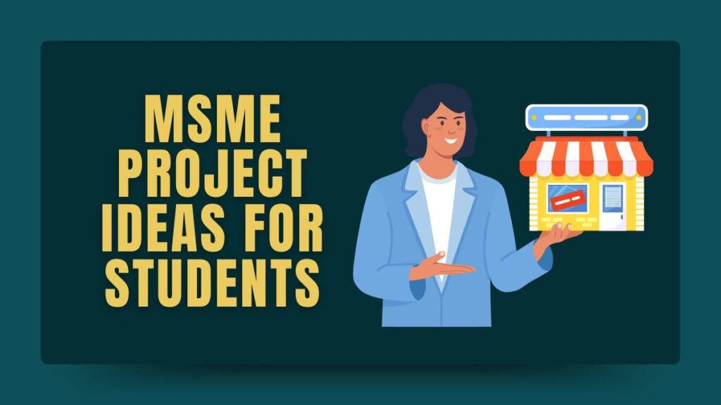 MSME Project Ideas for Students