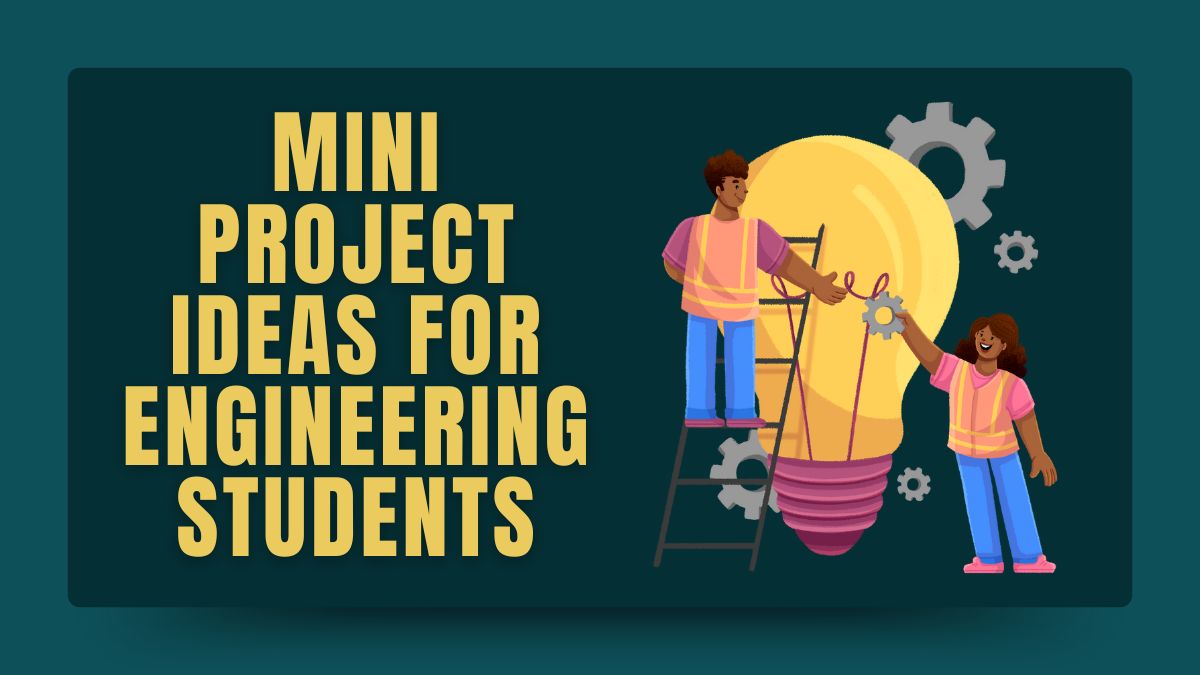 99+ Best Mini Project Ideas for Engineering Students in 2025