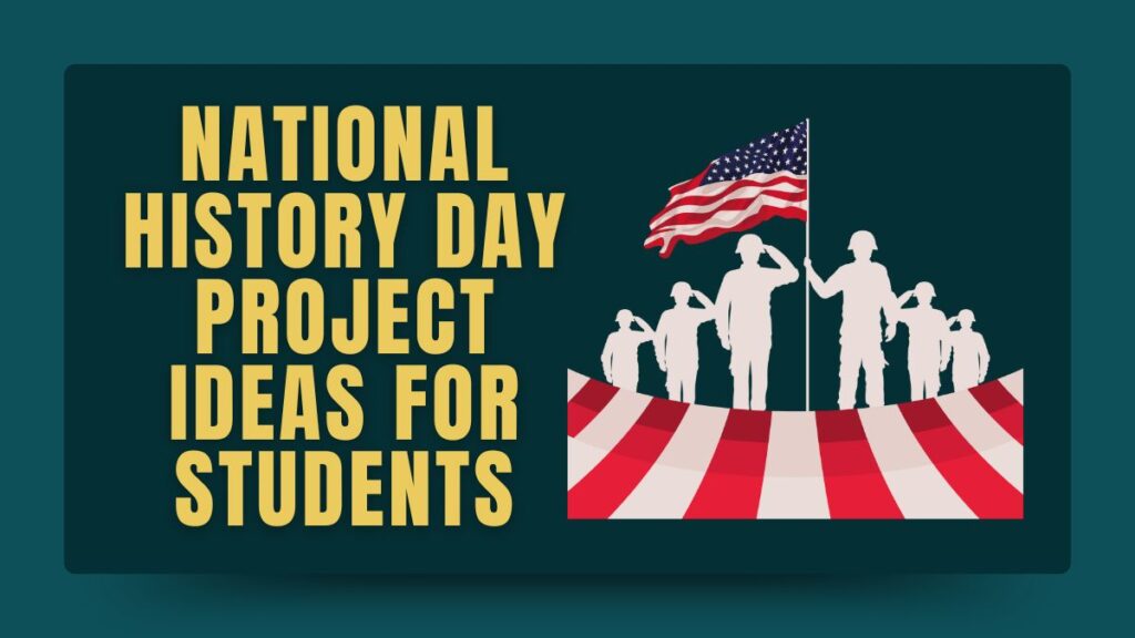 National History Day Project Ideas For Students