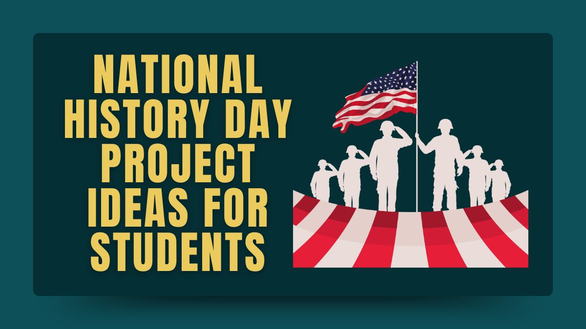 145+ Inspiring National History Day Project Ideas! in 2025