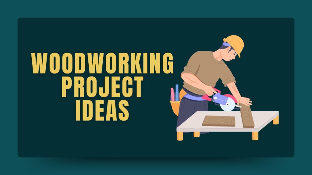 Woodworking Project Ideas
