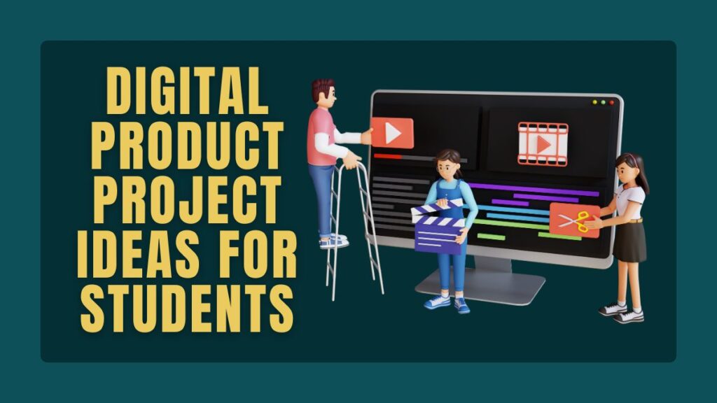 Digital Product Project Ideas for Students