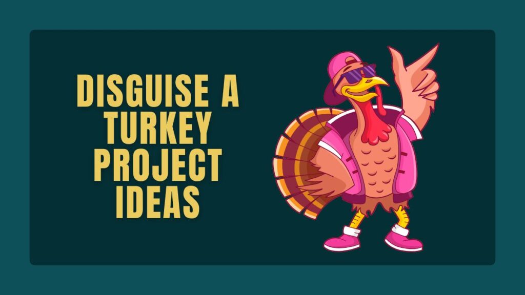 Disguise a Turkey Project Ideas