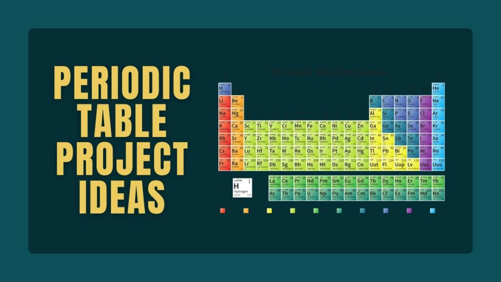 Periodic Table Project Ideas