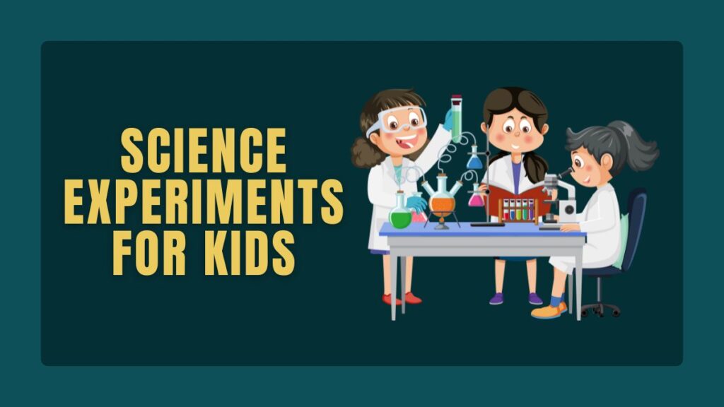 Science Experiments for Kids