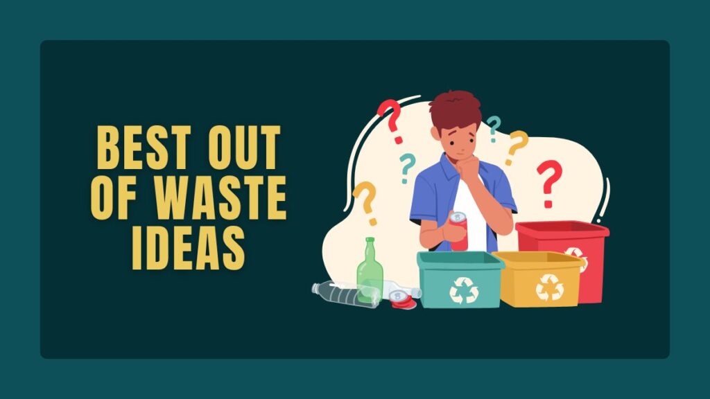 Best Out of Waste Ideas
