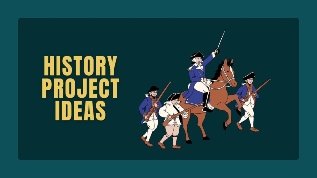 History Project Ideas