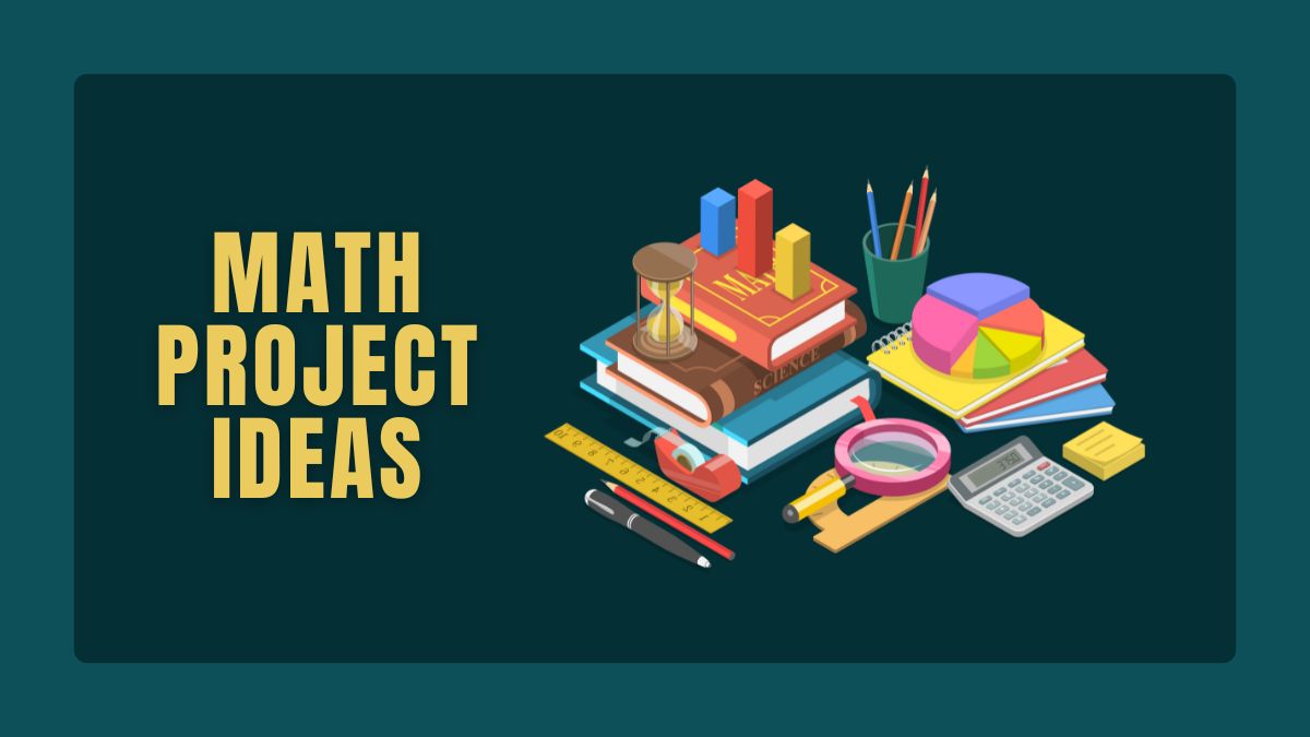 145+ Easy Math Project Ideas for Students of All Levels