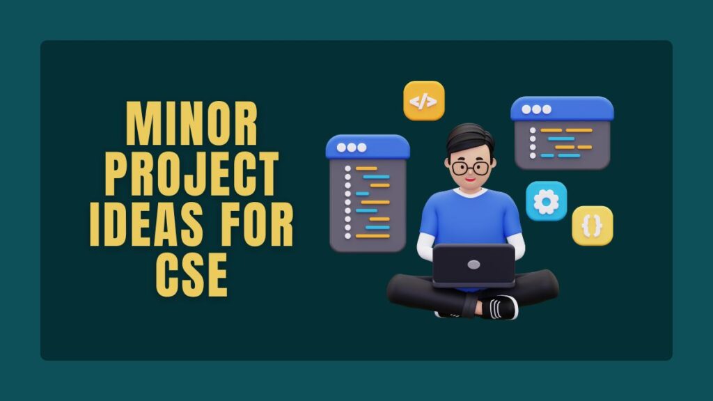 Minor Project Ideas for CSE