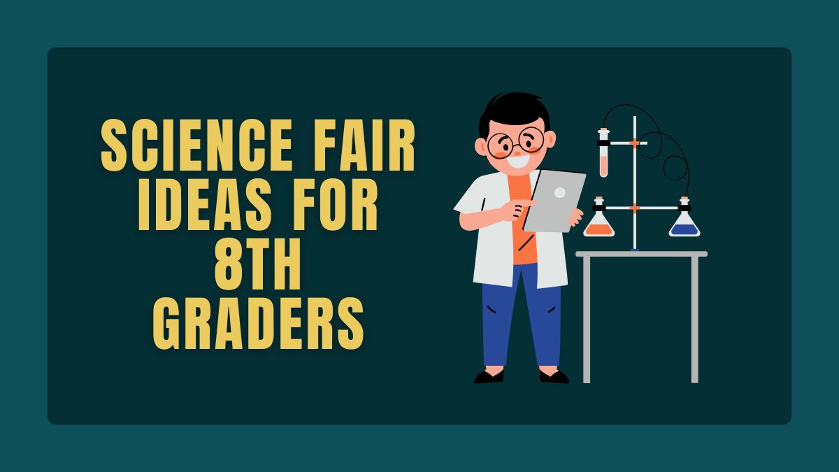 225 Creative And Cool Science Fair Ideas For 8th Graders 10-nice-science-ideas-for-8th-graders-2024