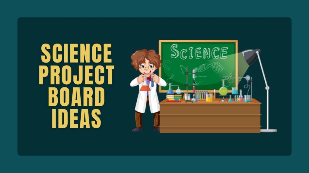 Science Project Board Ideas