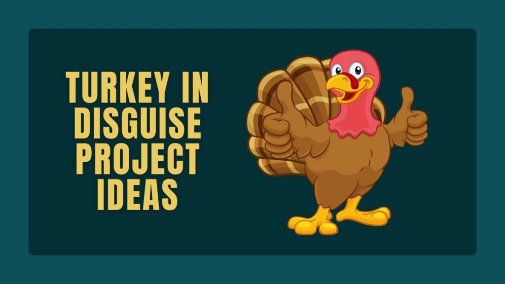 Turkey in Disguise Project Ideas