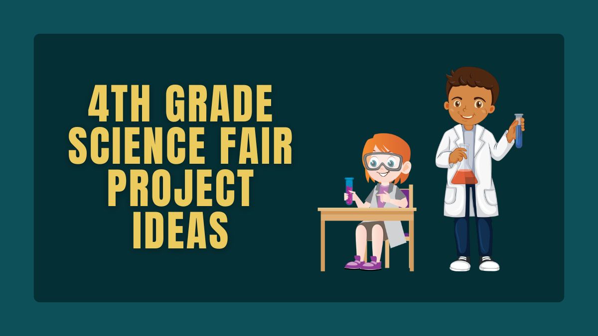 185+ Awesome 4th Grade Science Fair Project Ideas in 2025