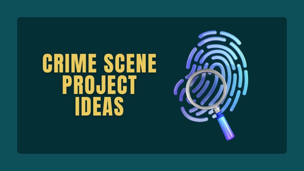 Crime Scene Project Ideas