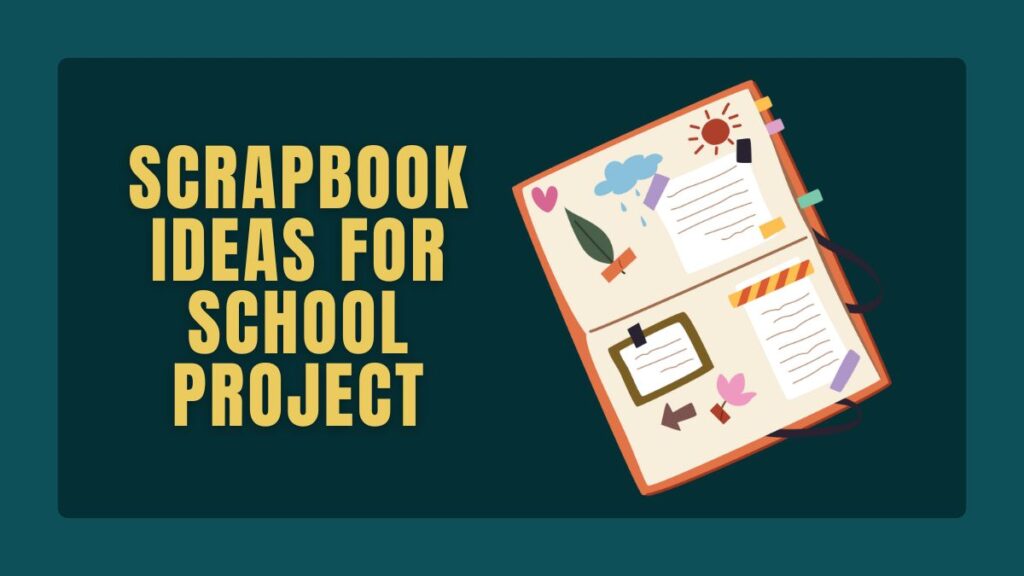 Scrapbook Ideas for School Project