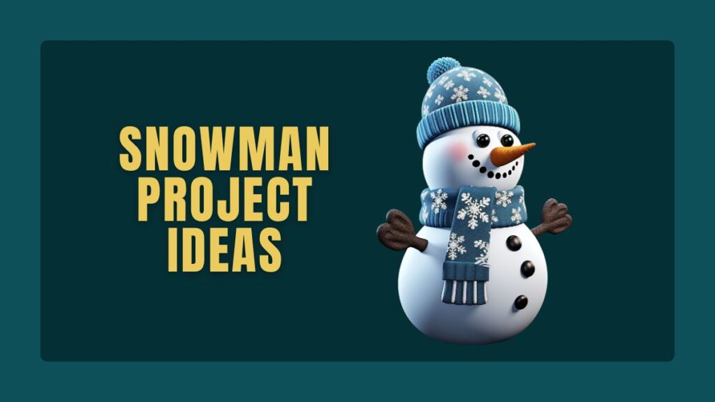 Snowman Project Ideas