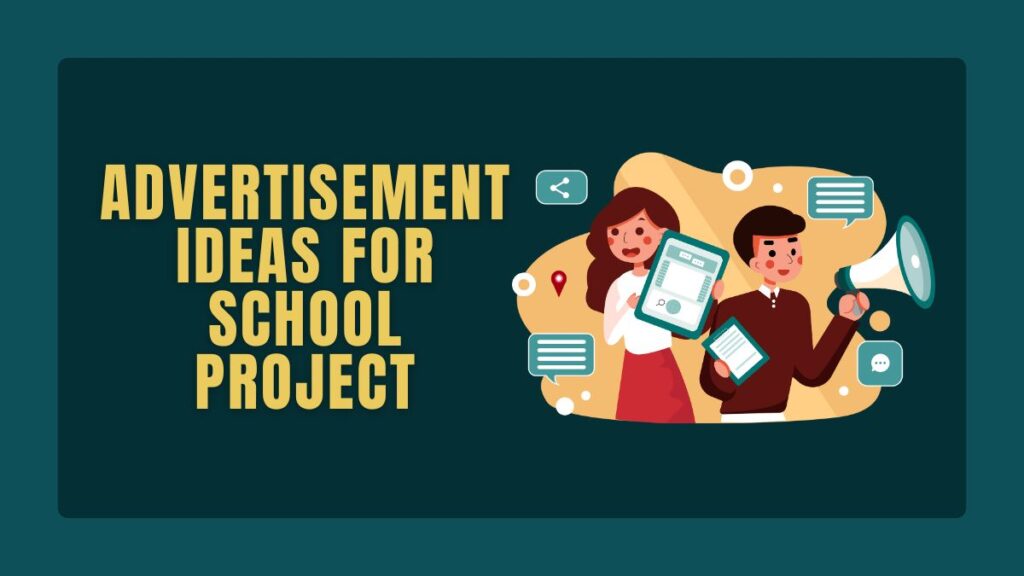 Advertisement Ideas For School Project