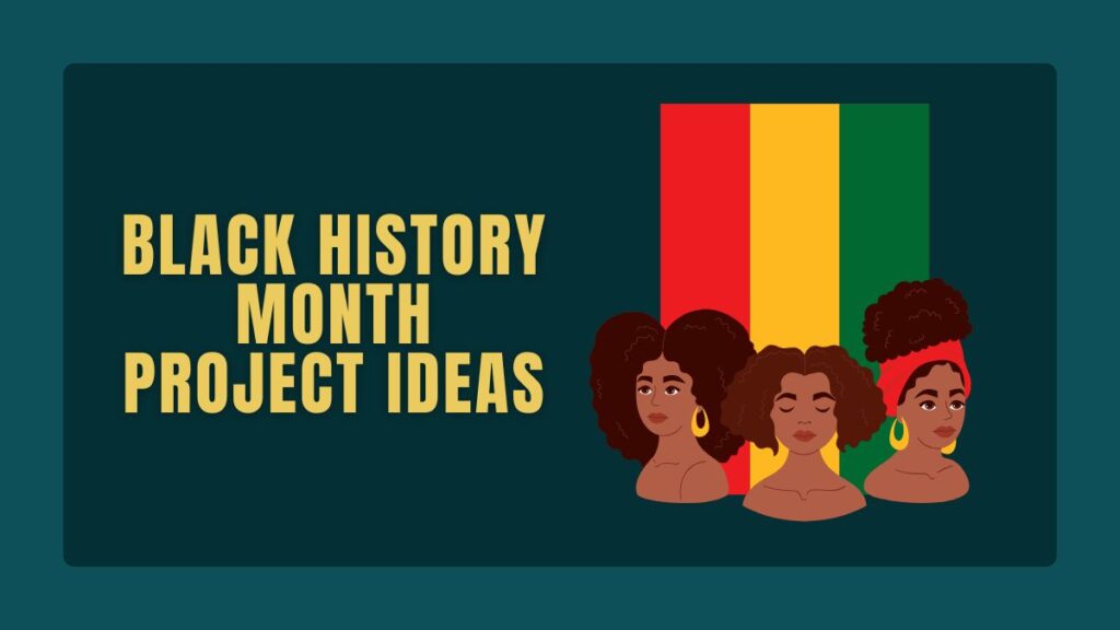 Black History Month Project Ideas