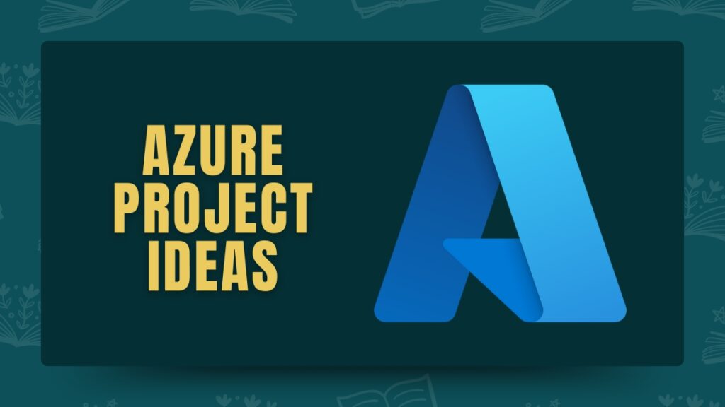 Azure Project Ideas