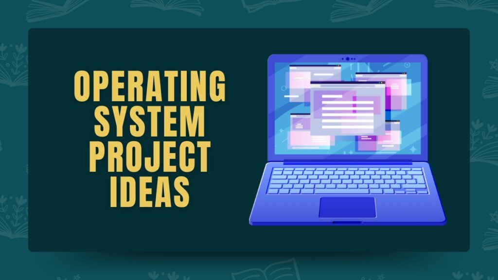 Operating System Project Ideas