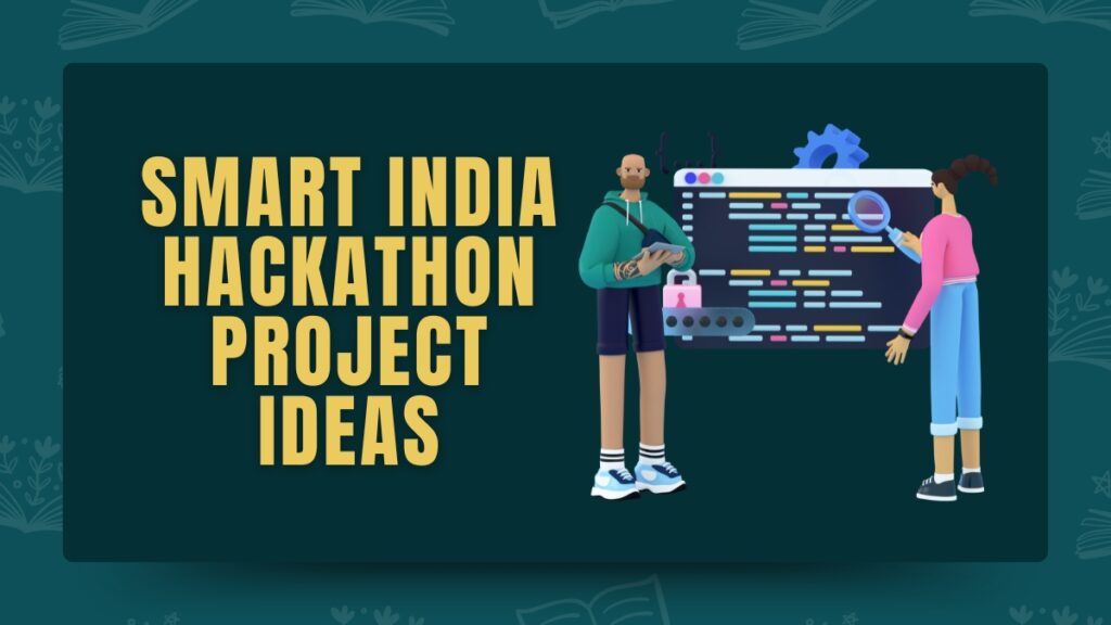 Smart India Hackathon Project Ideas