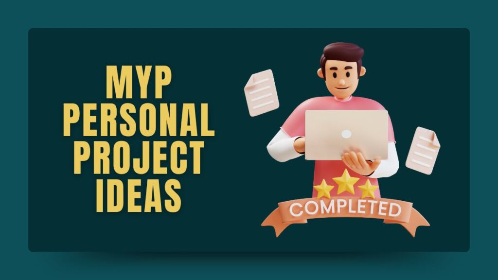 MYP Personal Project Ideas