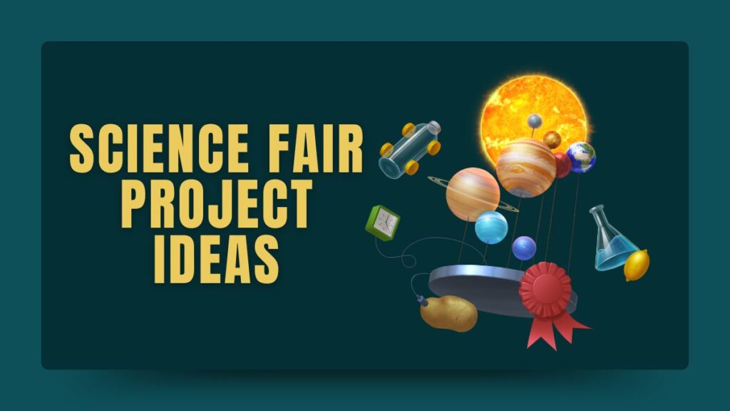 Science Fair Project Ideas