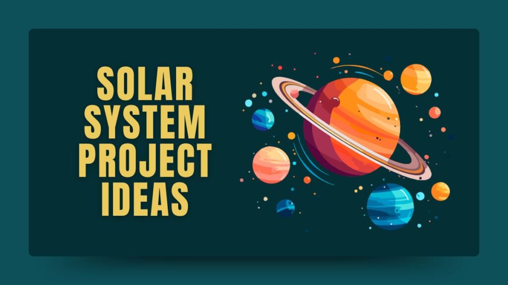 Solar System Project Ideas