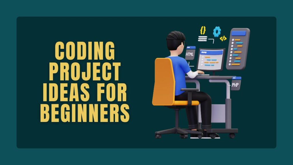 Coding Project Ideas for Beginners