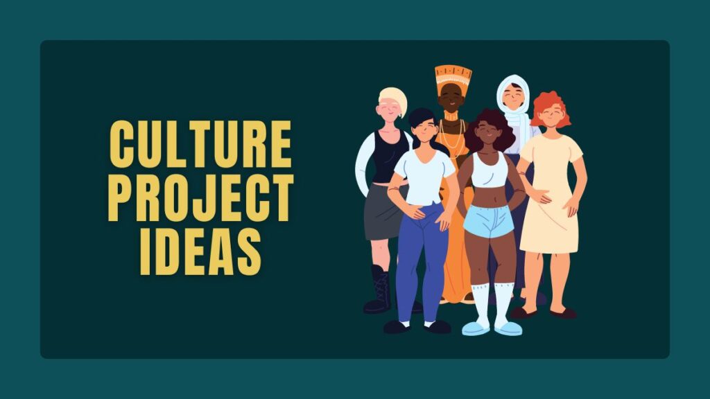 Culture Project Ideas