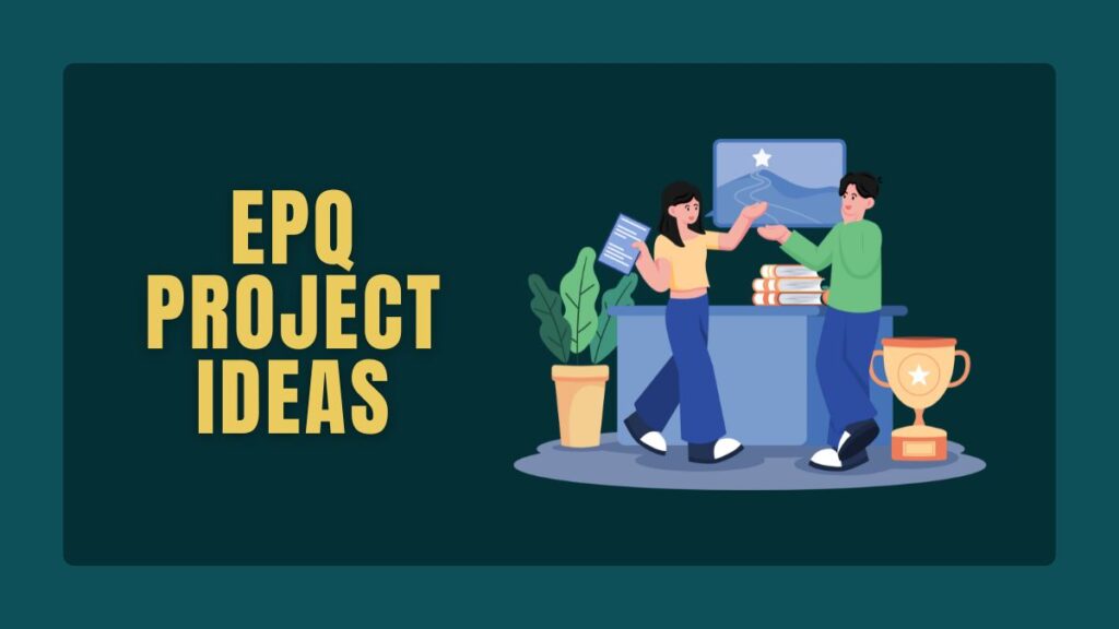 EPQ Project Ideas