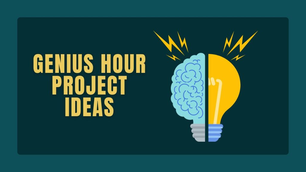 Genius Hour Project Ideas