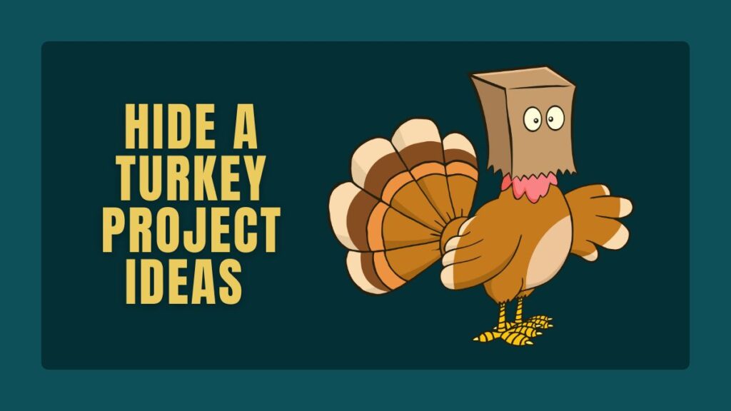 Hide A Turkey Project Ideas