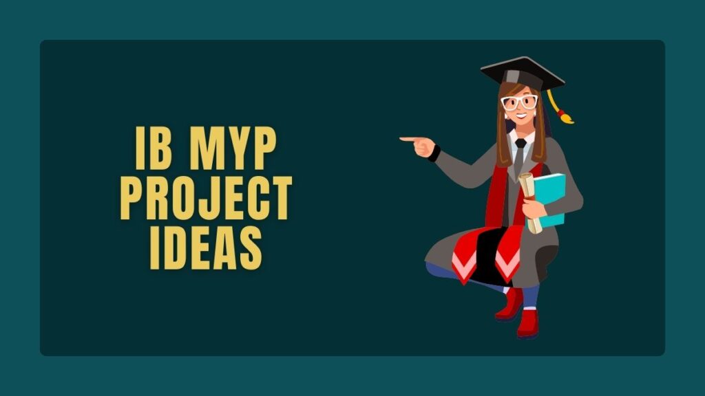 IB MYP Project Ideas