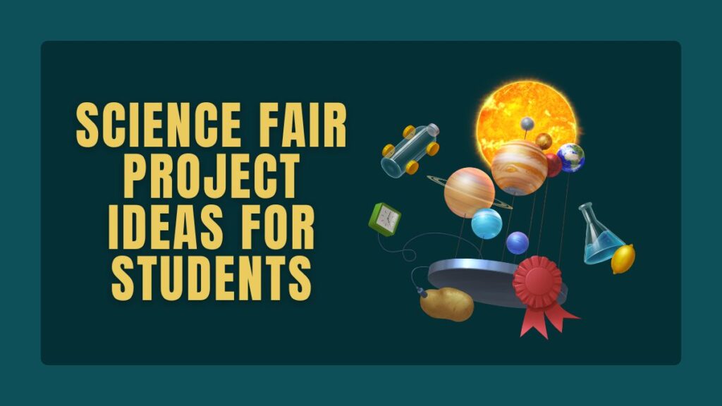 Science Fair Project Ideas For Students