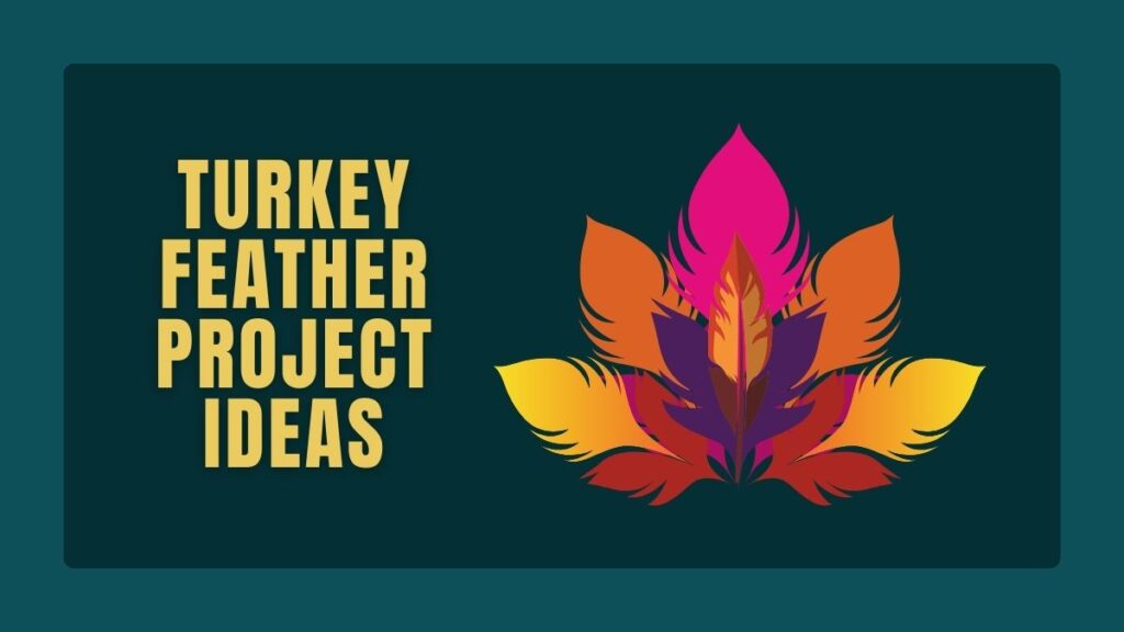 Turkey Feather Project Ideas