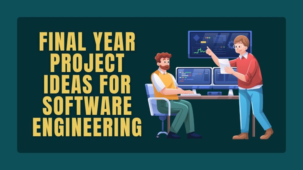 Final Year Project Ideas For Software Engineering