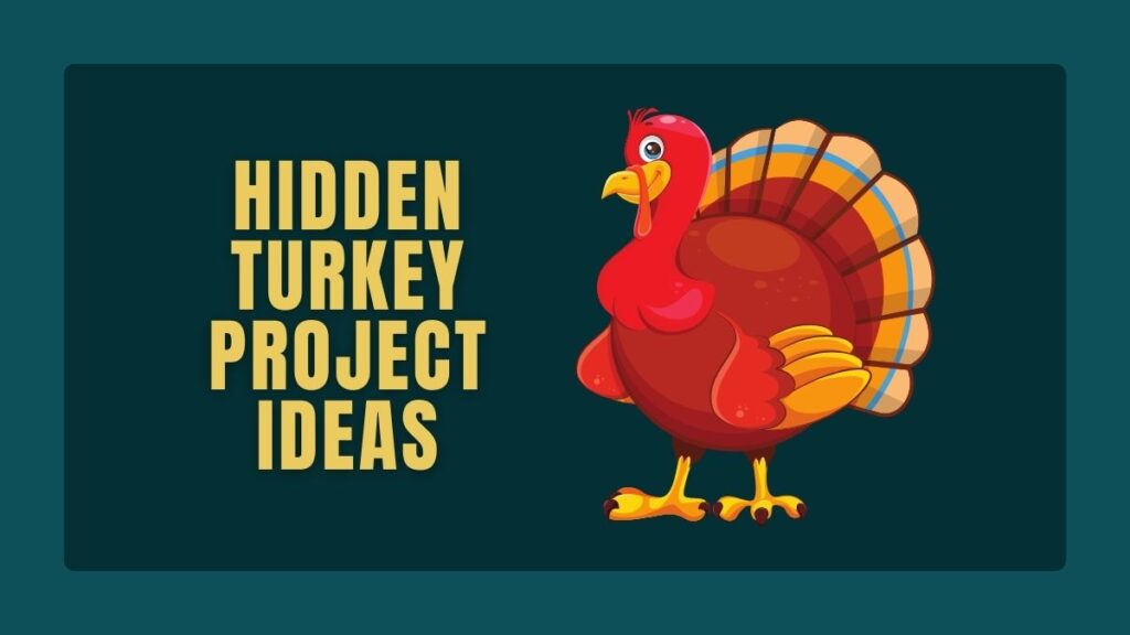 Hidden Turkey Project Ideas