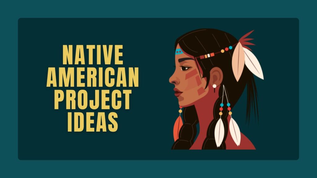 Native American Project Ideas