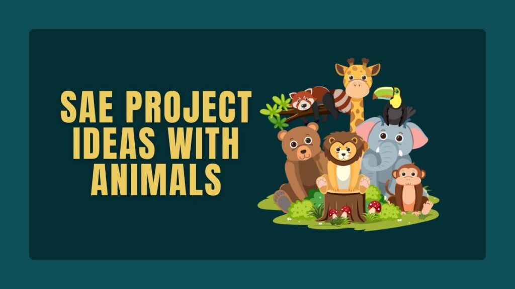 SAE Project Ideas With Animals