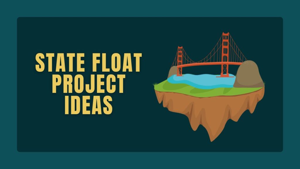 State Float Project Ideas