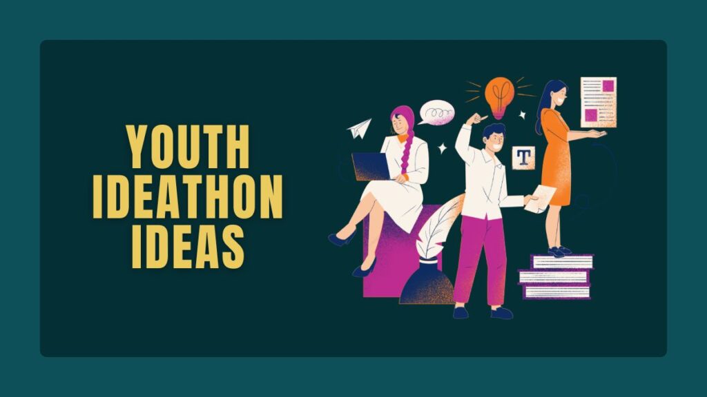 Youth Ideathon Ideas