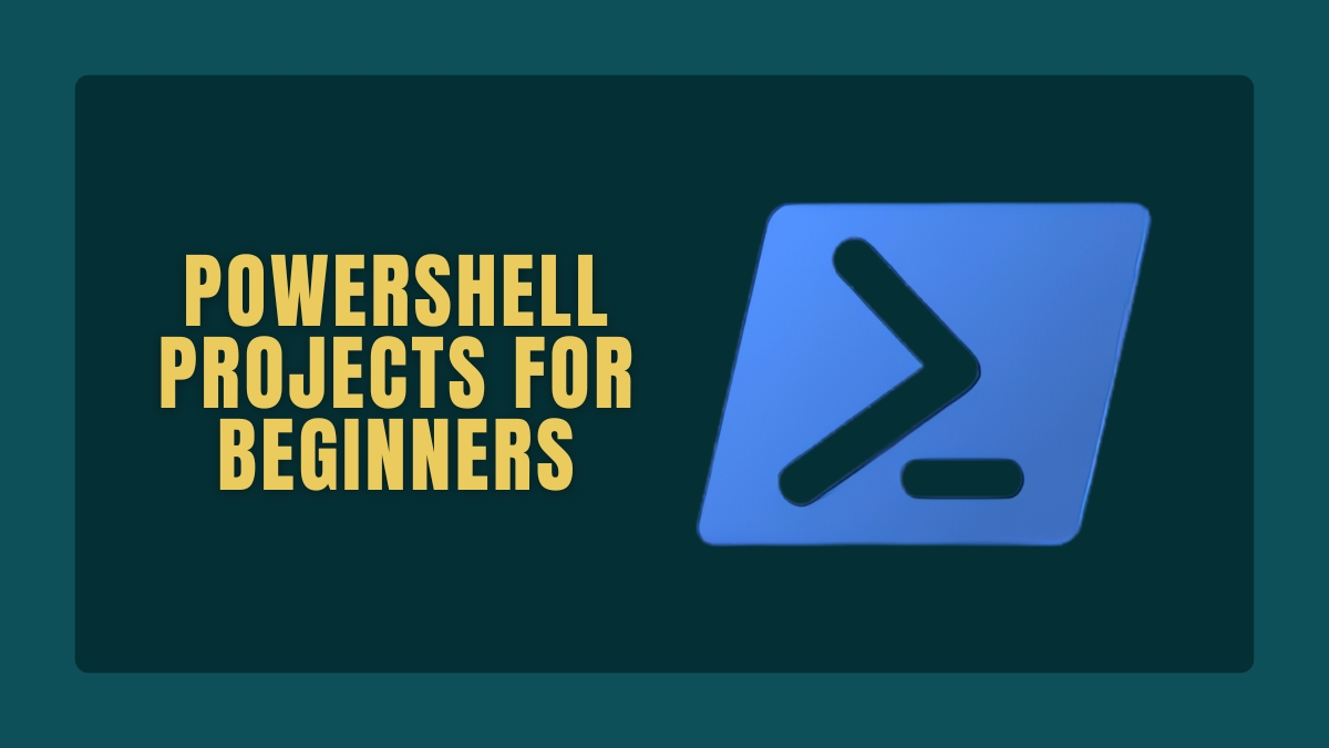 Powershell Projects for Beginners