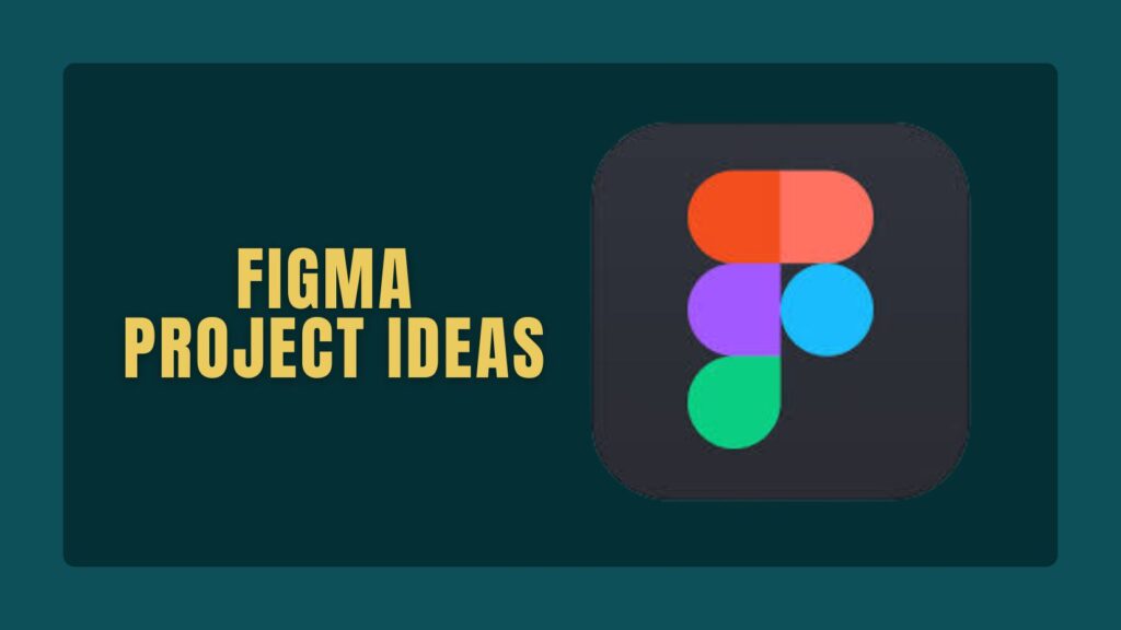 Figma Project Ideas